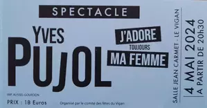 SPECTACLE - YVES PUJOL - J'ADORE TOUJOURS MA FEMME